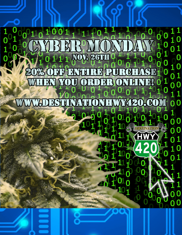 Cyber Monday: order marijuana online and receive 20% off your entire purchase! Cannabis product availability includes marijuana flower, prerolled joints, edibles, drinkables, topicals, vape cartridges, concentrates, and more.